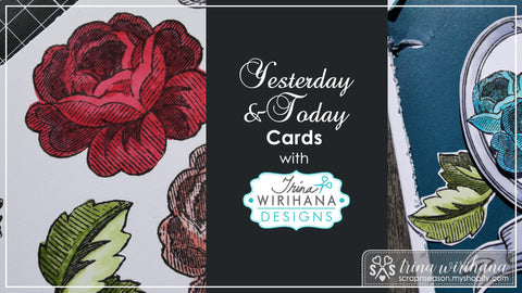 Yesterday & Today Cards with Trina Wirihana - Online Craft Class